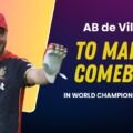 Ab De Villiers announces his comeback after 4 years in World Championship of Legends 2025