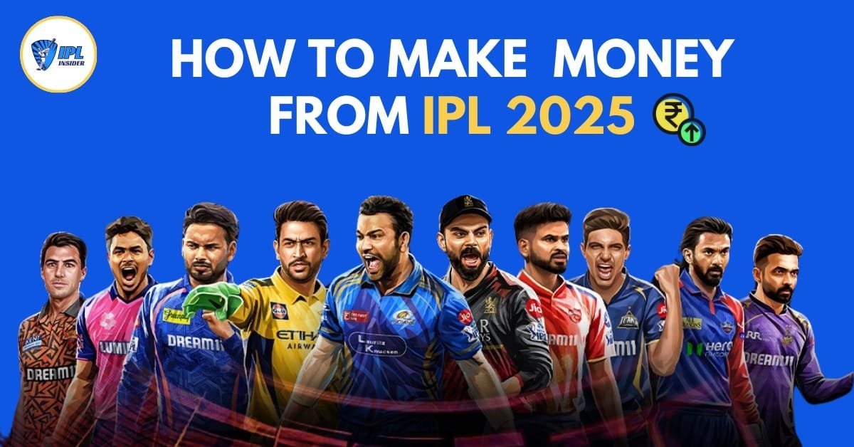 Best Ways to Make Money from IPL 2025